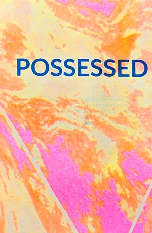 [dis]possessed